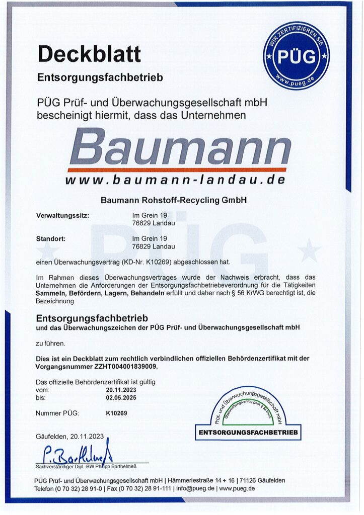 Wir sind ein geprüfter und zertifizierter Entsorgungsfachbetrieb: die Baumann Rohstoff-Recycling GmbH in Landau!